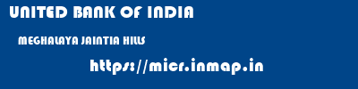 UNITED BANK OF INDIA  MEGHALAYA JAINTIA HILLS    micr code